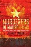 Murderers in Mausoleums Riding the Back Roads of Empire Between Moscow and Beijing 2009 9780618799916 Front Cover