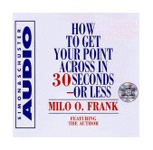 How to Get Your Point Across in 30 Seconds or Less 1999 9780671581916 Front Cover