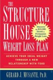Structure House Weight Loss Plan Achieve Your Ideal Weight Through a New Relationship with Food 2008 9780743286916 Front Cover