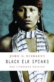 Black Elk Speaks The Complete Edition 2014 9780803283916 Front Cover