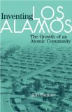 Inventing Los Alamos The Growth of an Atomic Community cover art