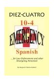 Diez-Cuatro 10-4 Spanish for Law Enforcement 2003 9781412004916 Front Cover