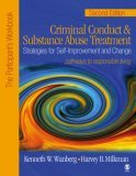 Criminal Conduct and Substance Abuse Treatment: Strategies for Self-Improvement and Change, Pathways to Responsible Living The Participant&#226;€&#178;s Workbook