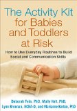 Activity Kit for Babies and Toddlers at Risk How to Use Everyday Routines to Build Social and Communication Skills  9781462520916 Front Cover