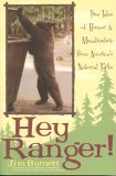 Hey Ranger! True Tales of Humor and Misadventure from America's National Parks 2005 9781589791916 Front Cover