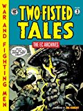 EC Archives: Two-Fisted Tales Volume 3 2014 9781616552916 Front Cover