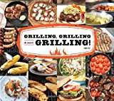 Grilling, Grilling and More Grilling! 2013 9781936140916 Front Cover