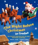 Night Before Christmas in Crochet The Complete Poem with Easy-To-Make Amigurumi Characters  9780062337917 Front Cover