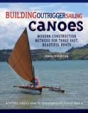 Building Outrigger Sailing Canoes Modern Construction Methods for Three Fast, Beautiful Boats 2007 9780071487917 Front Cover