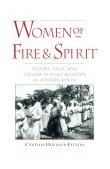 Women of Fire and Spirit History, Faith, and Gender in Roho Religion in Western Kenya 1996 9780195097917 Front Cover