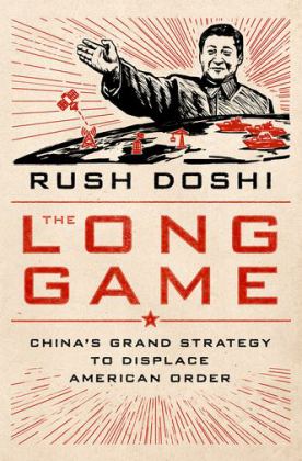 Long Game China's Grand Strategy to Displace American Order  9780197527917 Front Cover