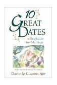 10 Great Dates to Energize Your Marriage The Best Tips from the Marriage Alive Seminars 1997 9780310210917 Front Cover