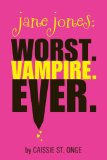 Jane Jones: Worst. Vampire. Ever 2011 9780375868917 Front Cover