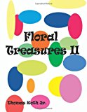 Floral Treasures II 2nd 2013 9780615821917 Front Cover