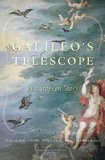 Galileo's Telescope A European Story  9780674736917 Front Cover