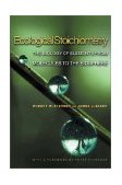 Ecological Stoichiometry The Biology of Elements from Molecules to the Biosphere  9780691074917 Front Cover