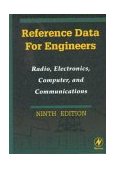 Reference Data for Engineers Radio, Electronics, Computers and Communications 9th 9780750672917 Front Cover