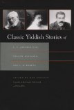 Classic Yiddish Stories of S. Y. Abramovitsh, Sholem Aleichem, and I. L. Peretz: cover art