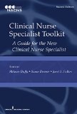 Clinical Nurse Specialist Toolkit, Second Edition A Guide for the New Clinical Nurse Specialist 2nd 9780826171917 Front Cover