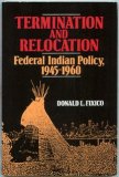 Termination and Relocation Federal Indian Policy, 1945-1960  9780826311917 Front Cover