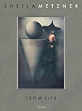 Sheila Metzner: from Life  9780847859917 Front Cover