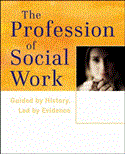 Profession of Social Work Guided by History, Led by Evidence  9781118176917 Front Cover