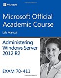 70-411 Administering Windows Server 2012 R2 Lab Manual  cover art