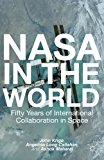 NASA in the World Fifty Years of International Collaboration in Space 2013 9781137340917 Front Cover