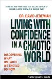 Living with Confidence in a Chaotic World Participant's Guide Discovering What on Earth We Should Do Now  9781418542917 Front Cover