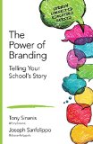 Power of Branding Telling Your Schoolâ€²s Story  9781483371917 Front Cover