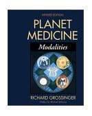 Planet Medicine: Modalities, Revised Edition Modalities