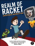 Realm of Racket Learn to Program, One Game at a Time!