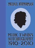 Mark Twain's Autobiography 1910-2010 2011 9781606994917 Front Cover