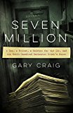 Seven Million A Cop, a Priest, a Soldier for the IRA, and the Still-Unsolved Rochester Brink's Heist  9781611688917 Front Cover