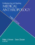 Understanding and Applying Medical Anthropology, Third Edition Biosocial and Cultural Approaches 3rd 9781629582917 Front Cover
