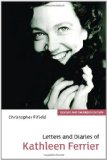 Letters and Diaries of Kathleen Ferrier Revised and Enlarged Edition  9781843830917 Front Cover