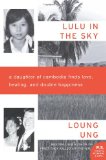 Lulu in the Sky A Daughter of Cambodia Finds Love, Healing, and Double Happiness cover art