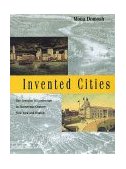 Invented Cities The Creation of Landscape in Nineteenth-Century New York and Boston cover art