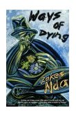 Ways of Dying A Novel