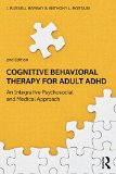 Cognitive Behavioral Therapy for Adult ADHD An Integrative Psychosocial and Medical Approach 2nd 9780415815918 Front Cover