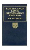 Roman Canon Law in Reformation England 1990 9780521381918 Front Cover