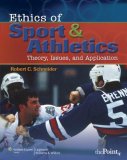 Ethics of Sport and Athletics Theory, Issues, and Application