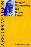 Recursive Vision Ecological Understanding and Gregory Bateson 2nd 9780802075918 Front Cover