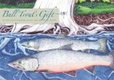 Bull Trout's Gift By the Confederated Salish and Kootenai Tribes 2011 9780803234918 Front Cover