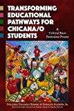 Transforming Educational Pathways for Chicana/o Students A Critical Race Feminista Praxis  9780807757918 Front Cover