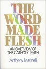 Word Made Flesh An Overview of the Catholic Faith cover art