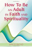 How to Be an Adult in Faith and Spirituality  cover art