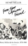 From Your Capricorn Friend Henry Miller and the Stroker 1984 9780811208918 Front Cover