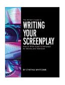 Writer's Guide to Writing Your Screenplay How to Write Great Screenplays for Movies and Television cover art