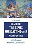 Practical Time Series Forecasting with R A Hands-On Guide [2nd Edition] 2nd 9780997847918 Front Cover